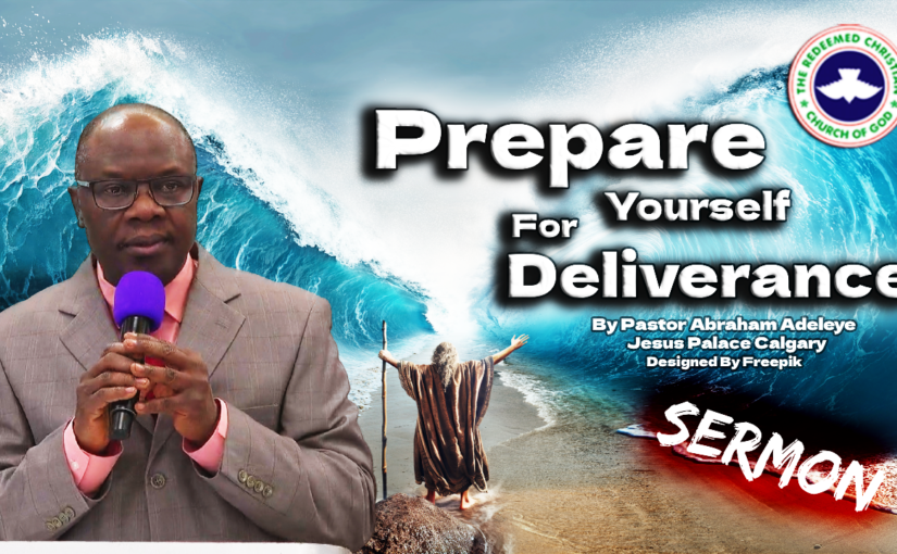 Prepare Yourself For Deliverance – Sunday, January 21, 2024